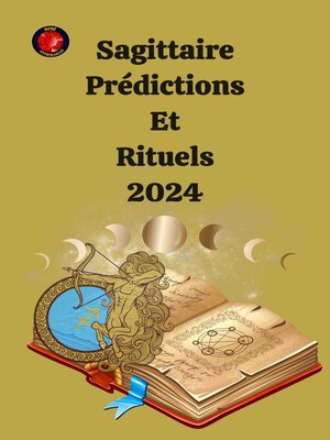 cover image of Sagittaire Prédictions  Et  Rituels 2024